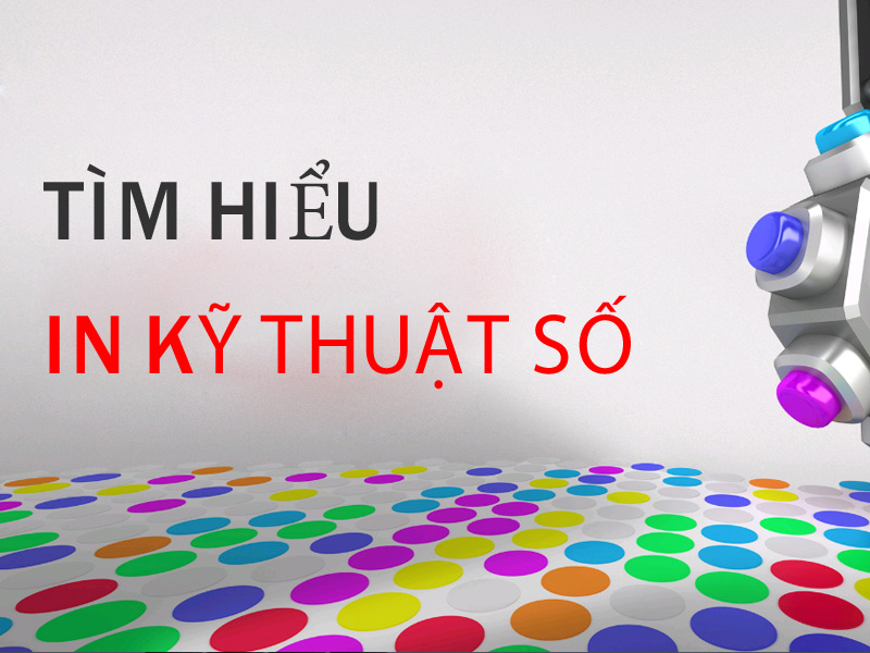 tìm hiểu in kỹ thuật số